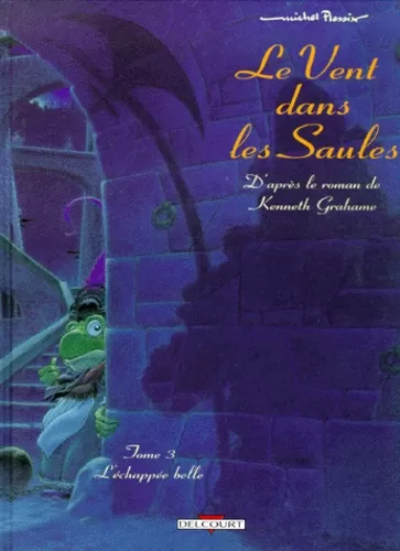 Le Vent dans les Saules - Tome 3 : L'échappée Belle