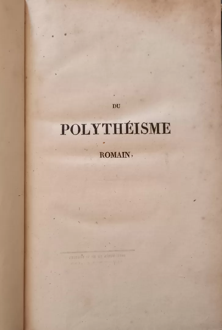 Du polythéisme romain, considéré dans ses rapports avec la philosophie grecque et la religion chrétienne.