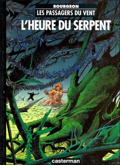 Les Passagers du Vent - L'Heure du Serpent